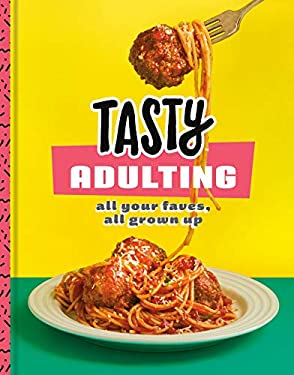 ISBN 9781984825605 product image for Tasty Adulting: All Your Faves, All Grown up: a Cookbook by Tasty (Hardcover) | upcitemdb.com