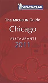 Michelin Red Guide Chicago, 2011: Restaurants & Hotels - Michelin