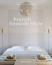 French Seaside Style - Siraudeau, Sebastien
