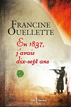 Feu T 04 en 1837, J'Avais Dix-Sept Ans - n/a