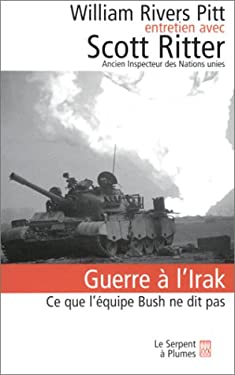 Guerre  l'Irak : Ce que l'quipe Bush ne dit pas (French Edition)