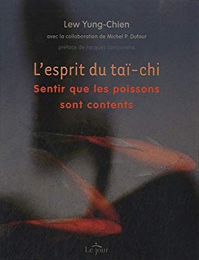 L'esprit du Tai-Chi (French Edition) - Yung-Chien Lew