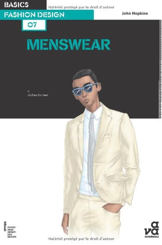 Basics Fashion Design 07: Menswear by John Hopkins - John Hopkins