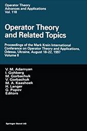 Operator Theory and Related Topics: Proceedings of the Mark Krein International Conference on Operator Theory and Applications, Od