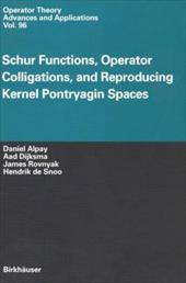Schur Functions, Operator Colligations, and Reproducing Kernel Pontryagin Spaces - Alpay, Daniel / De Snoo, Hendrik S. V. / Dijksma, Aad / Rovnyak, James