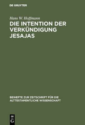 ISBN 9783110046724 product image for Intention der Verkuendigung Jesajas by Hans W. Hoffmann | upcitemdb.com