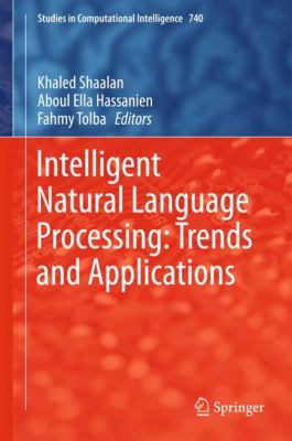 Intelligent Natural Language Processing: Trends and Applications (Studies in Computational Intelligence)