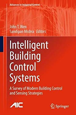 Intelligent Building Control Systems: A Survey of Modern Building Control and Sensing Strategies (Advances in Industrial Control)