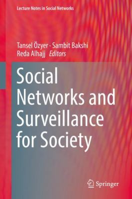 Social Networks and Surveillance for Society (Lecture Notes in Social Networks)