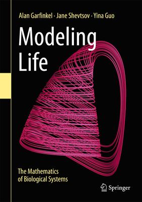 ISBN 9783319597300 product image for Modeling Life : The Mathematics of Biological Systems by Yina, Shevtsov, Jane, G | upcitemdb.com