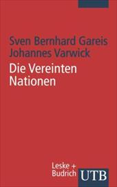 Die Vereinten Nationen: Aufgaben, Instrumente Und Reformen - Varwick, Johannes