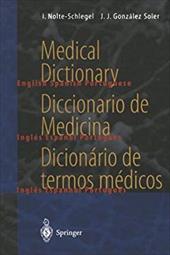 Medical Dictionary / Diccionario de Medicina / Dicion Rio de Termos M Dicos: English Spanish Portuguese / Espa Ol Ingl S Portugu S - Nolte-Schlegel, I. / Soler, J. J. Gonzales / Nolte-Schlegel, Irmgard