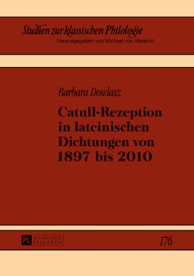 ISBN 9783631674376 product image for Catull-Rezeption in Lateinischen Dichtungen Von 1897 Bis 2010 by Barbara Dowlasz | upcitemdb.com
