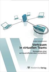 Vertrauen in Virtuellen Teams - Scharpfenecker Andrea