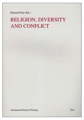 Religion, Diversity and Conflict (International Practical Theology)