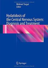 ISBN 9783642543586 product image for Hydatidosis of the Central Nervous System: Diagnosis and Treatment | upcitemdb.com
