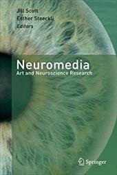 Neuromedia: Art and Neuroscience Research - Scott, Jill / Stoeckli, Esther