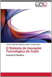 O Sistema de Inova O Tecnol Gica de Cuba - Recompensa Joseph, Lazaro Camilo / Diaz, Rosendo