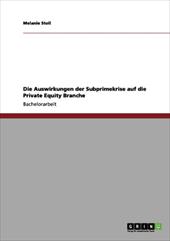 Die Auswirkungen Der Subprimekrise Auf Die Private Equity Branche - Stoll, Melanie