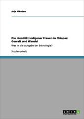 Die Identit T Indigener Frauen in Chiapas: Gewalt Und Wandel - Nikodem, Anja
