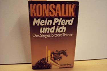 Mein Pferd Und Ich: Die Erlebnisse Eines Springreiters