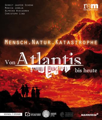 Mensch - Natur - Katastrophe: Von Atlantis Bis Heute (German Edition)