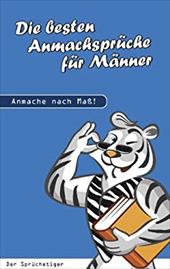 Die Besten Anmachspr Che F R M Nner - Spr Chetiger, Der