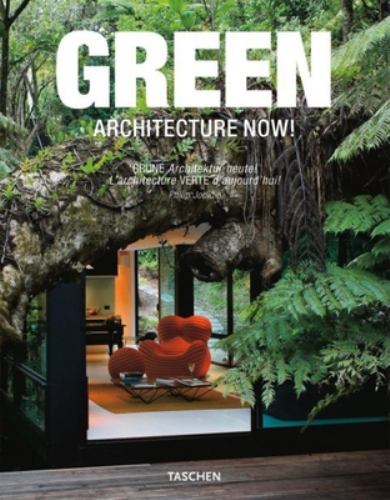Green Architecture Now!: GrÃ¼ne Architektur Heute! L'Architecture Verte d'Aujourd'Hui! by Philip Jodidio (Paperback)