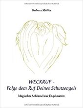 WECKRUF - FOLGE DEM RUF DEINES SCHUTZENG - M LLER, BARBARA