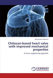Chitosan-Based Heart Valve with Improved Mechanical Properties - Albanna, Mohammad