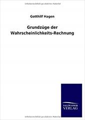 Grundzuge Der Wahrscheinlichkeits-Rechnung - Hagen, Gotthilf