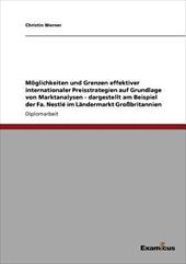 M Glichkeiten Und Grenzen Effektiver Internationaler Preisstrategien Auf Grundlage Von Marktanalysen - Dargestellt Am Beispiel Der - WERNER, CHRISTIN