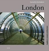 London: A Guide to Recent Architecture - Neville, Tom / Hardingham, Samantha / Moberly, Jonathan