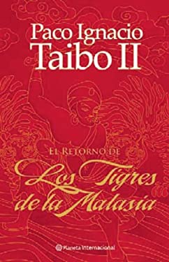 El Retorno de los Tigres de Malasia = The Return of Malaysian Tigers - Taibo, Paco Ignacio, II / Salgari, Emilio