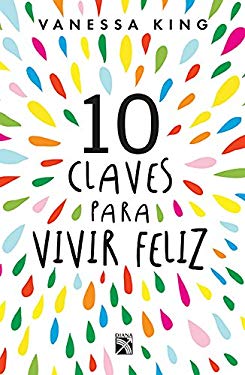 10 claves para vivir feliz (Spanish Edition)