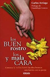 Los Buenrostro y los Malacara: Conozca (y Solucione) las Diez Broncas Mas Fuertes Con su Pareja - Arriaga, Carlos / Barragan, Mariano / Loaeza, Guadalupe