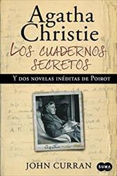 Agatha Christie los Cuadernos Secretos: Y Dos Novelas Ineditas de Poirot = Agatha Christie's Secret Notebooks - Curran, John