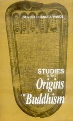 Studies in the Origins of Buddhism