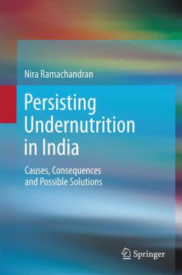 ISBN 9788132218319 product image for Persisting Undernutrition in India : Causes, Consequences and Possible Solutions | upcitemdb.com