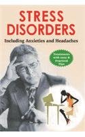 STRESS DISORDERS: INCULDING ANXIETIES AND HEADACHES