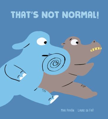 That's Not Normal! Ediz. Illustrata by Mar Pavon - Mar Pavon