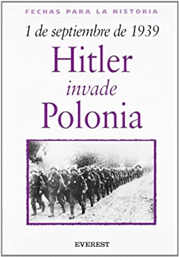 1 de Septiembre de 1939: Hitler Invade Polonia = 1 September 1939: Hitler Invades Poland