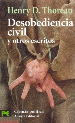 Desobediencia civil y otros escritos / Civil disobedience and other writings (El Libro De Bolsillo. Areas De Conocimiento. Ciencias Sociales. Ciencia