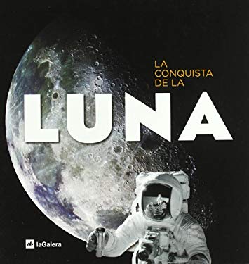 La Conquista De La Luna / The Space Race (Spanish Edition) - Comas, Marta