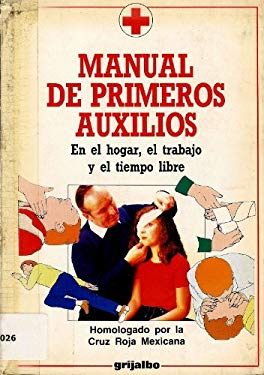 Manual De Primeros Auxilios/First Aid Manual (Spanish Edition)