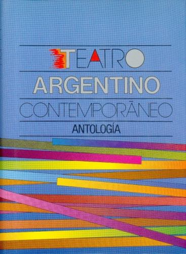 Teatro Argentino Contemporneo: Antolog-A