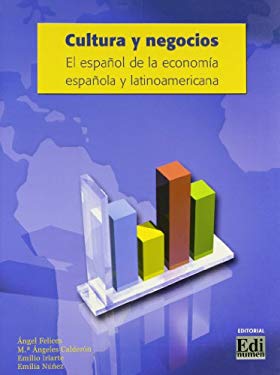 Cultura y negocios: El Espanol de la Economia Espanola y Latinoamericana - ngel Felices