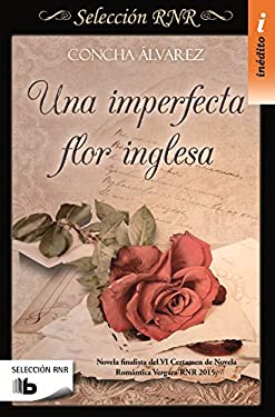 Una Imperfecta Flor Inglesa / An Imperfect English Flower by Concha Álvarez - Concha Álvarez