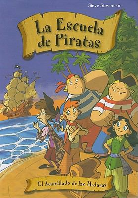 La Escuela de Piratas : El Acantilado de las Medusas by Steve Stevenson - Steve Stevenson