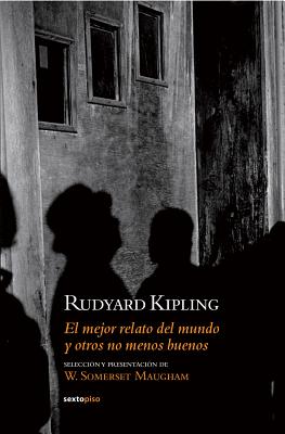 El Mejor Relato del Mundo y Otros No Menos Buenos by Rudyard Kipling - Rudyard Kipling